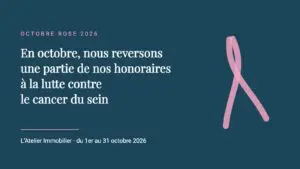 Visuel Octobre Rose 2026 : en octobre, L’Atelier Immobilier reverse une partie de ses honoraires à la lutte contre le cancer du sein