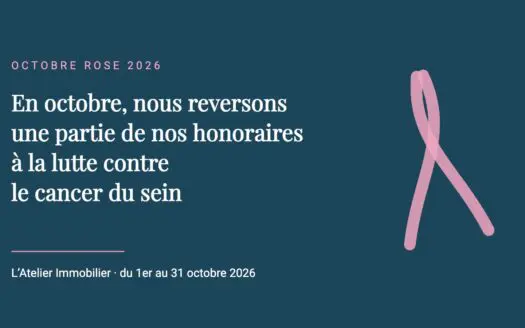 Visuel Octobre Rose 2026 : en octobre, L’Atelier Immobilier reverse une partie de ses honoraires à la lutte contre le cancer du sein